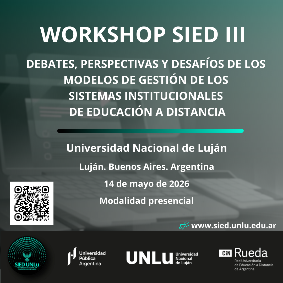Workshop SIED III – Debates, perspectivas y desafíos de los modelos de gestión de los Sistemas Institucionales de Educación a Distancia